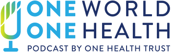 One World, One Health Podcast 